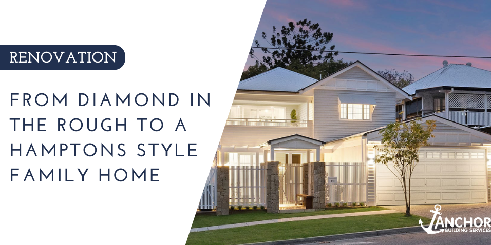 1 From a diamond in the rough to a Hamptons Style family home