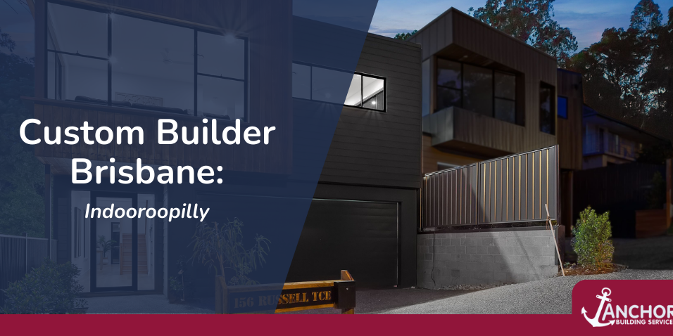 feature image Custom Builder Brisbane: Indooroopilly